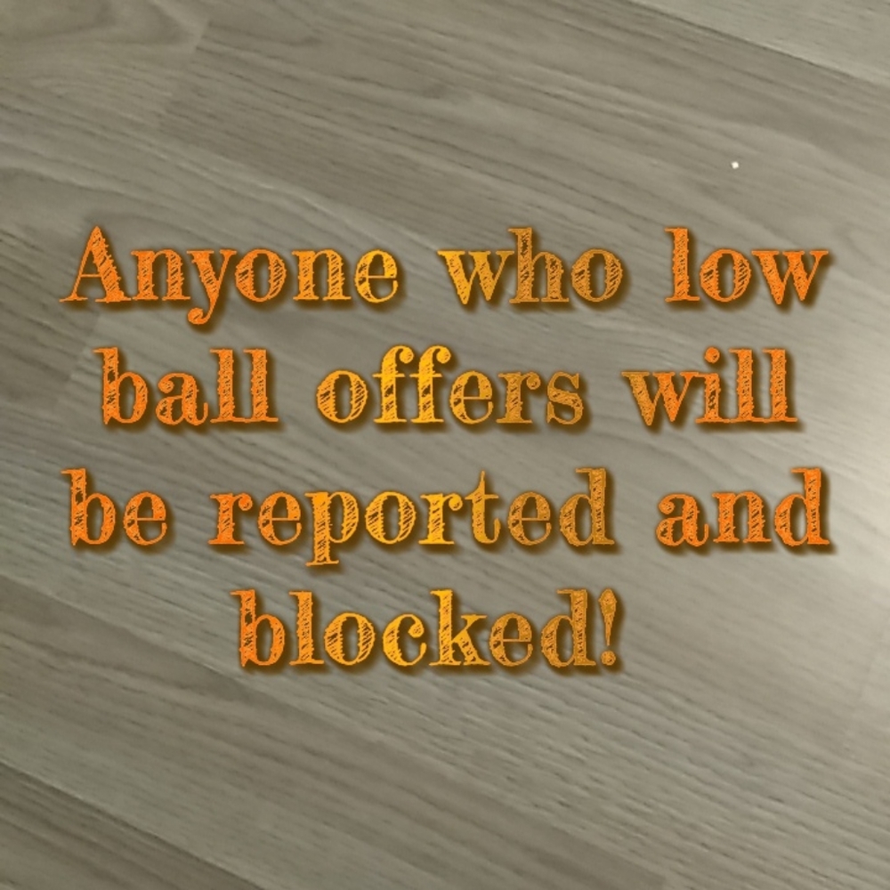 Low ball offers will be blocked!!